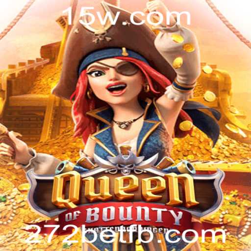 Descubra o Incrível Mundo de QueenofBounty com 272bet